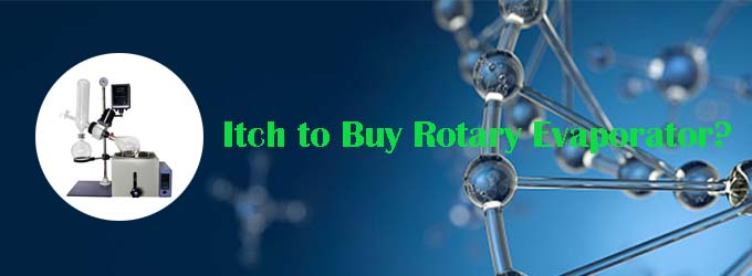 Itch to Buy Rotary Evaporator?Latest Price for You